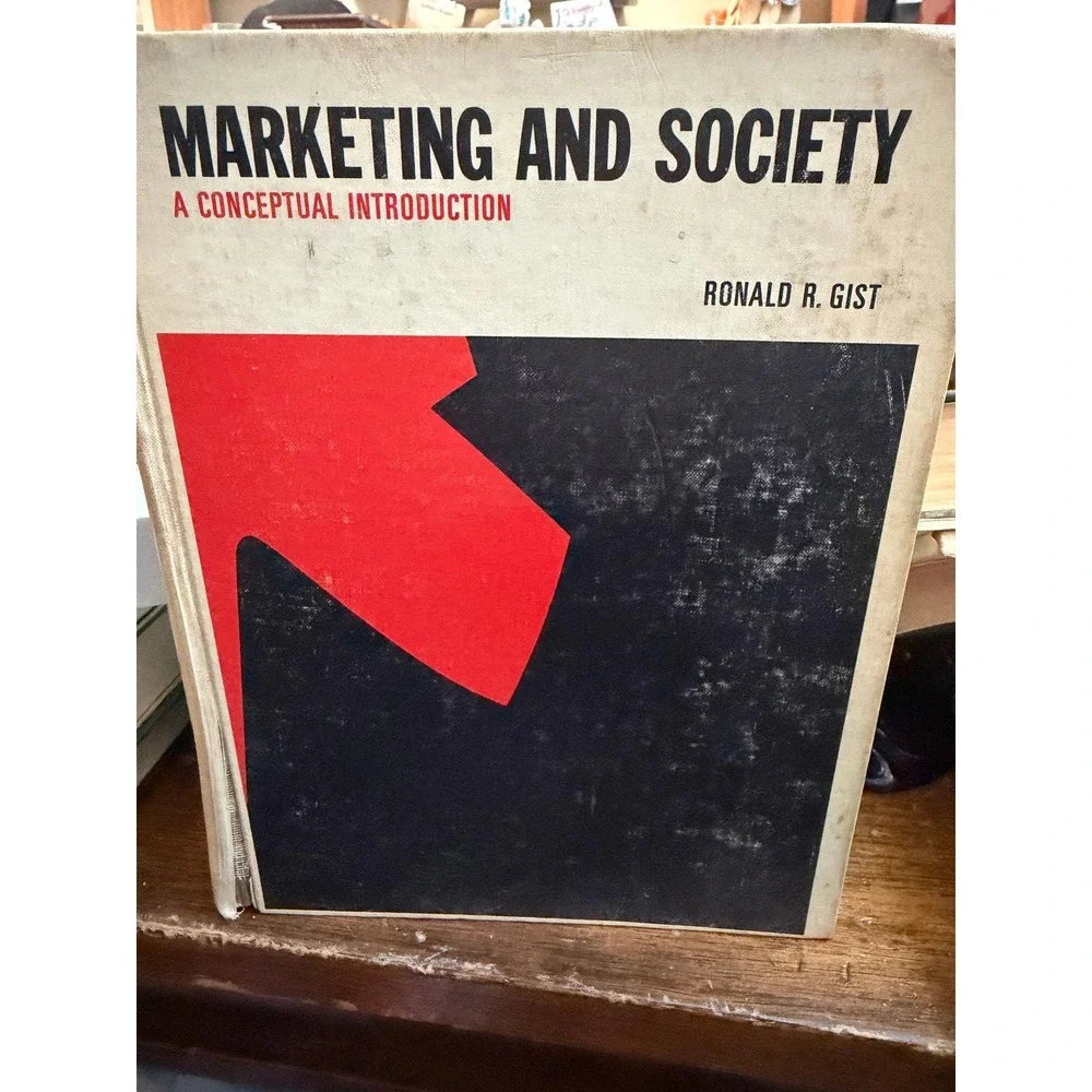 Marketing and Society: A Conceptual Introduction by Ronald R. Gist. Rare